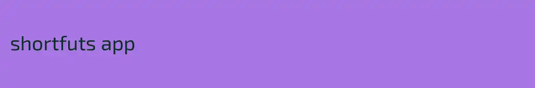 shortfuts app